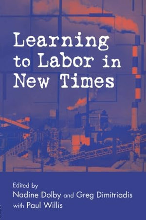 Learning To Labour In New Times (Critical Social Thought),Used