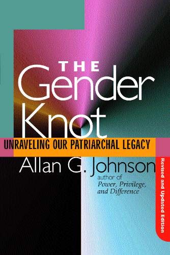 The Gender Knot: Unraveling Our Patriarchal Legacy,Used