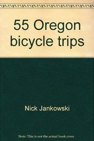 55 Oregon bicycle trips,,Used