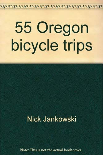55 Oregon bicycle trips,,Used