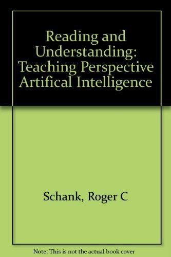 Reading and Understanding: Teaching From the Perspective of Artificial Intelligence (Psychology of Reading and Reading Instructi,Used