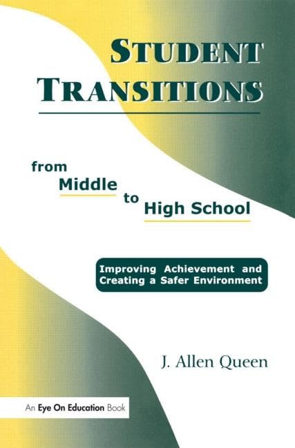 Student Transitions From Middle to High School: Improving Achievement and Creating a Safer Environment,Used