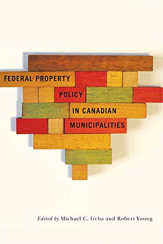 Federal Property Policy in Canadian Municipalities (Fields of Governance: Policy Making in Canadian Municipalities),Used