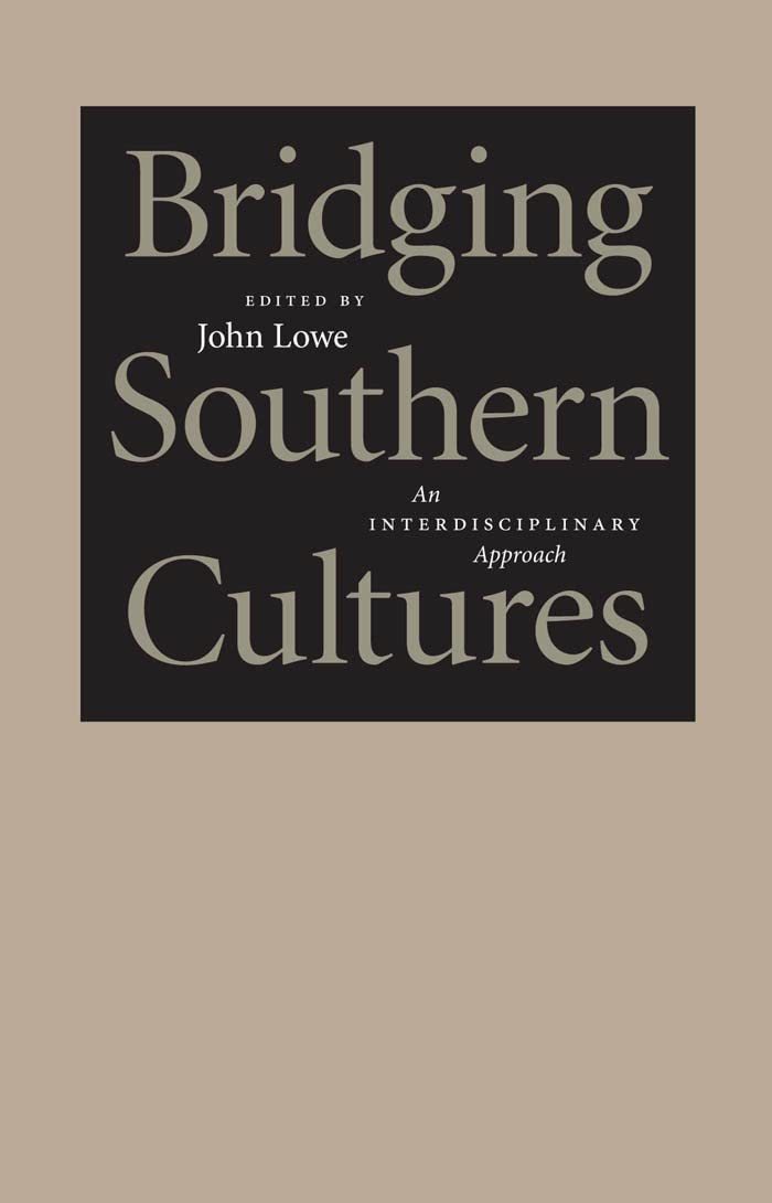 Bridging Southern Cultures: An Interdisciplinary Approach (Southern Literary Studies),New