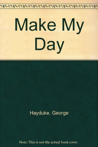 Make My Day: Hayduke's Best Revenge Techniques for the Punks in Your Life,Used