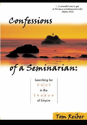 Confessions Of A Seminarian: Searching For Soul In The Shadow Of Empire,Used