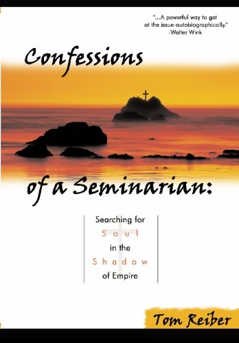 Confessions Of A Seminarian: Searching For Soul In The Shadow Of Empire,Used