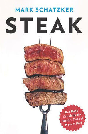 Steak: One Man'S Search For The World'S Tastiest Piece Of Beef,Used