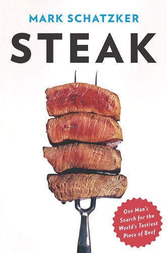 Steak: One Man'S Search For The World'S Tastiest Piece Of Beef,Used