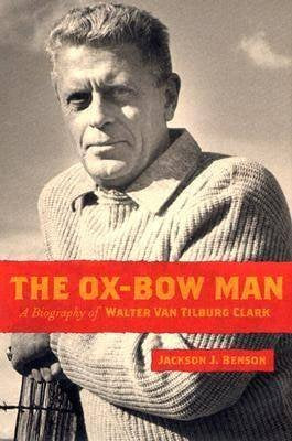 The OxBow Man: A Biography Of Walter Van Tilburg Clark (Western Literature Series),Used
