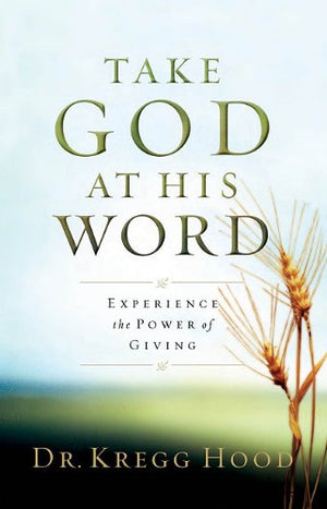 Take God at His Word: Experience the Power of Giving,Used