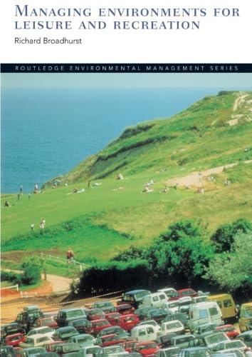 Managing Environments for Leisure and Recreation (Routledge Environmental Management),Used