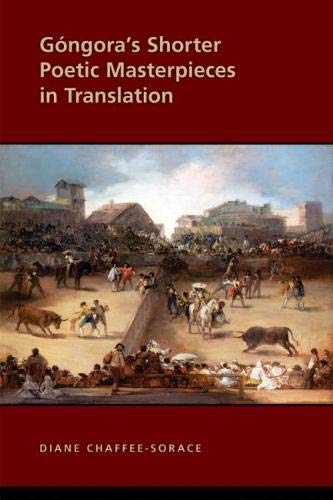 Gongora'S Shorter Poetic Masterpieces In Translation (Medieval And Renaissance Texts And Studies) (Volume 357),New