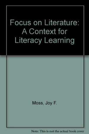 Focus on Literature: A Context for Literacy Learning,Used