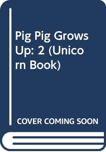 Pig Pig Grows Up: 2 (Unicorn Book),Used