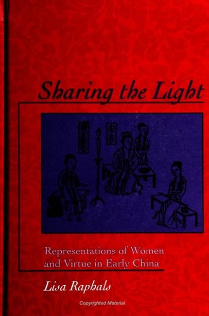 Sharing the Light: Representations of Women and Virtue in Early China (S U N Y Series in Chinese Philosophy and Culture),New