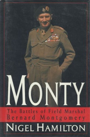 Monty: The Battles Of Field Marshal Bernard Montgomery,New