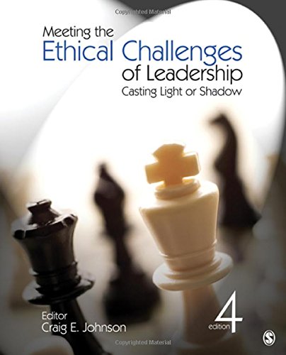 Meeting the Ethical Challenges of Leadership: Casting Light or Shadow,New