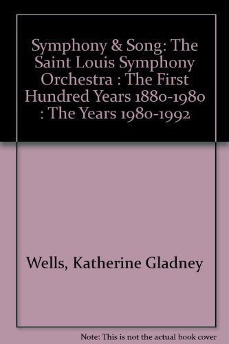 Symphony & Song: The Saint Louis Symphony Orchestra : The First Hundred Years 18801980 : The Years 19801992,Used