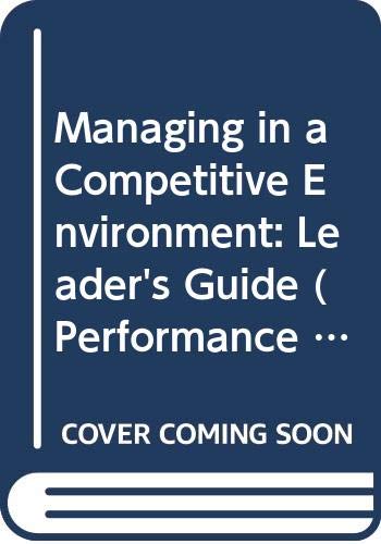 Managing in a Competitive Environment: Leader's Guide (Performance Through Participation),Used