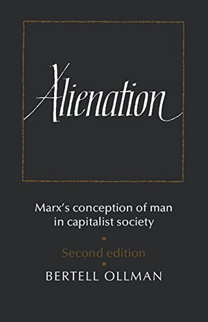 Alienation: Marx's Conception of Man in a Capitalist Society (Cambridge Studies in the History and Theory of Politics),Used