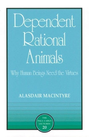 Dependent Rational Animals (Paul Carus Lectures),Used