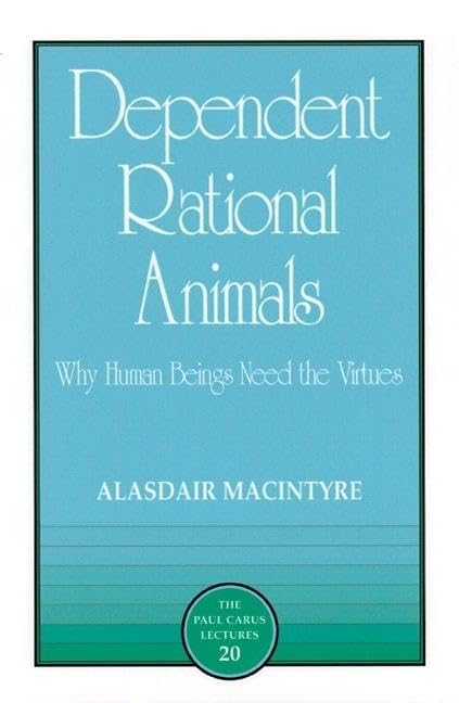 Dependent Rational Animals (Paul Carus Lectures),Used