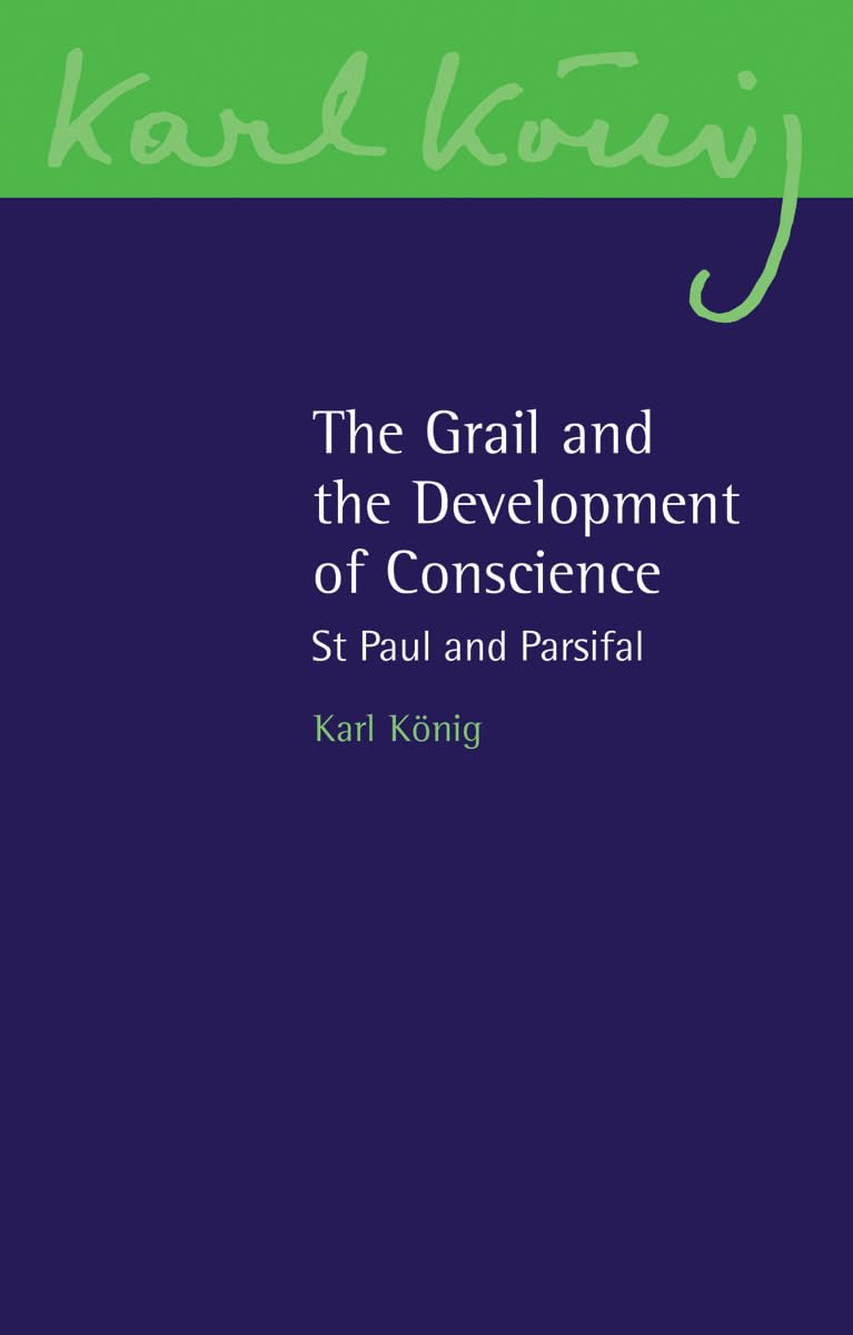 The Grail and the Development of Conscience: St Paul and Parsifal (Karl Knig Archive, 16),Used