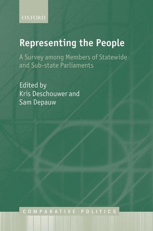 Representing the People: A Survey Among Members of Statewide and Substate Parliaments (Comparative Politics),Used