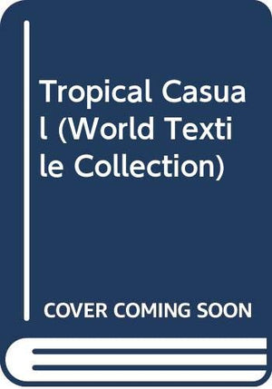 Tropical Casual (World Textile Collection),Used