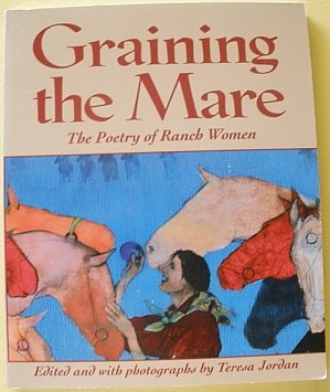 Graining the Mare: The Poetry of Ranch Women,Used