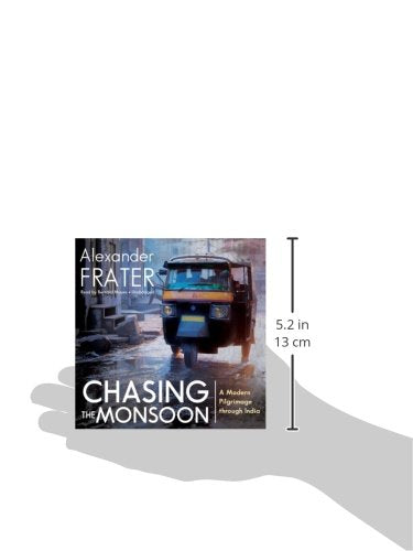 Chasing The Monsoon: A Modern Pilgrimage Through India