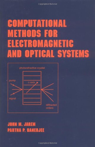 Computational Methods For Electromagnetic And Optical Systems (Optical Science And Engineering),Used