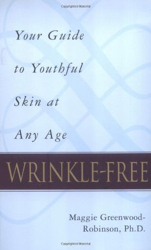 Wrinklefree: Your Guide To Youthful Skin At Any Age-used