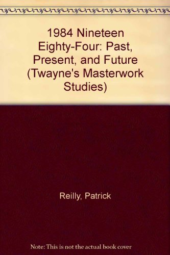 Nineteen EightyFour: Past, Present, and Future (Twayne's Masterwork Studies),Used