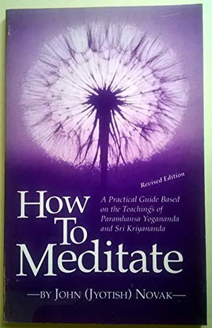 How to meditate: A stepbystep guide to the art and science of meditation,Used