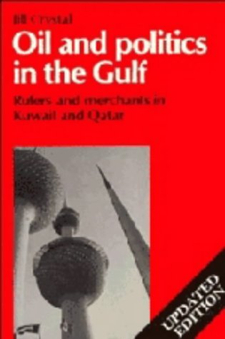 Oil and Politics in the Gulf: Rulers and Merchants in Kuwait and Qatar (Cambridge Middle East Library, Series Number 24),Used