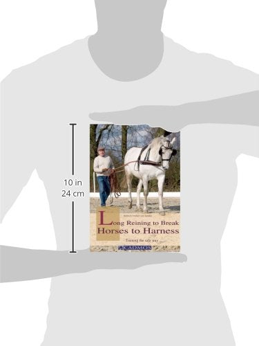 Long Reining To Break Horses To Harness: Training The Safe Way