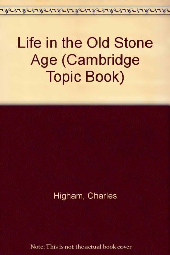 Life in the Old Stone Age (Cambridge Topic Book),Used