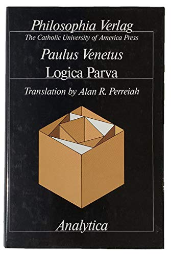 Logica Parva: Translation Of The 1472 Edition With Introduction And Notes (Analytica : Investigations In Logic, Ontology And The-used