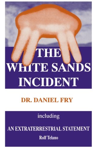 The White Sands Incident: Including An Extraterrestrial Statement,Used