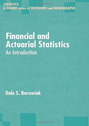 Financial And Actuarial Statistics: An Introduction (Statistics: A Series Of Textbooks And Monographs),Used
