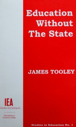 Education Without the State (IEA Studies in Education),Used