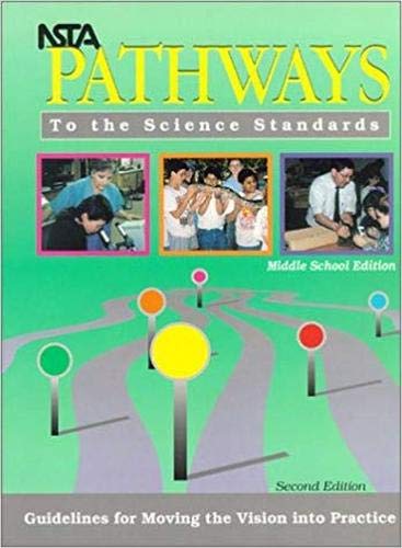 NSTA Pathways to the Science Standards: Guidelines for Moving the Vision into Practice, Middle School Edition,Used