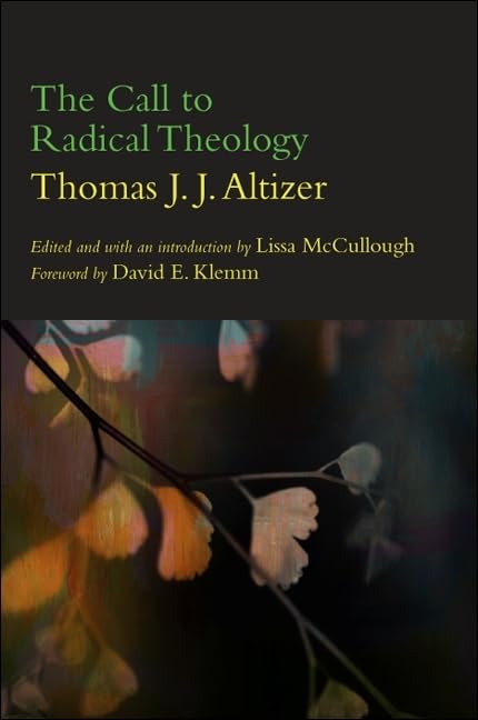 The Call to Radical Theology (Suny Series in Theology and Continental Thought),Used