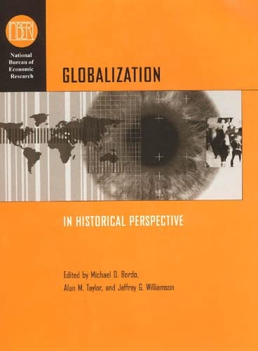 Globalization In Historical Perspective (National Bureau Of Economic Research Conference Report)-new