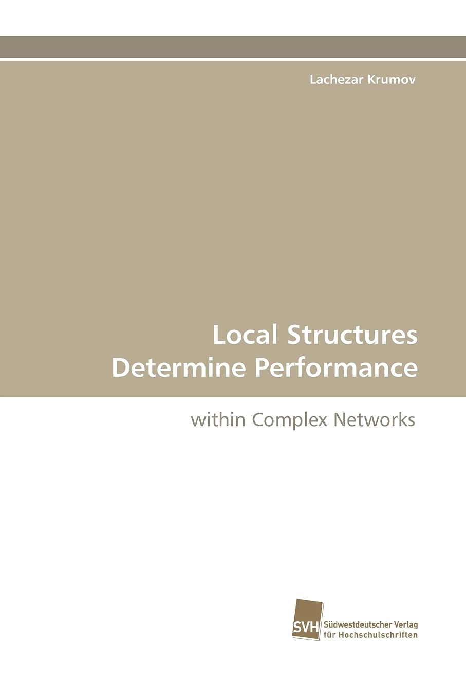 Local Structures Determine Performance: within Complex Networks,Used