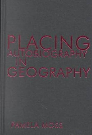 Placing Autobiography In Geography (Space, Place And Society),Used