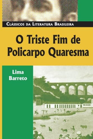 O Triste Fim de Policarpo Quaresma (Classicos Da Literatura Brasileira) (Portuguese Edition),Used