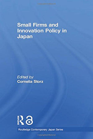 Small Firms and Innovation Policy in Japan (Routledge Contemporary Japan Series),Used